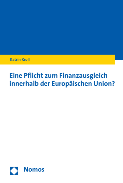 Cover des Buchs: Eine Pflicht zum Finanzausgleich innerhalb der Europäischen Union?