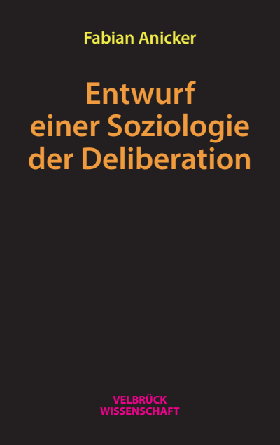 Cover des Buchs: Entwurf einer Soziologie der Deliberation