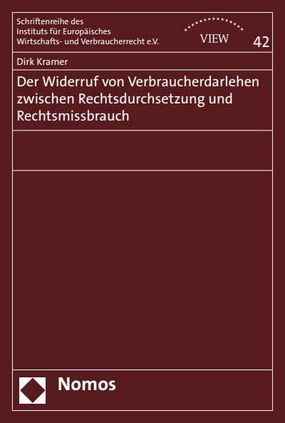 Cover of book: Der Widerruf von Verbraucherdarlehen zwischen Rechtsdurchsetzung und Rechtsmissbrauch
