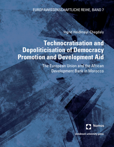 Cover des Buchs: Technocratisation and Depoliticisation of Democracy Promotion and Development Aid