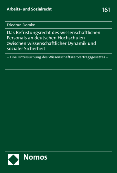 Cover of book: Das Befristungsrecht des wissenschaftlichen Personals an deutschen Hochschulen zwischen wissenschaftlicher Dynamik und sozialer Sicherheit