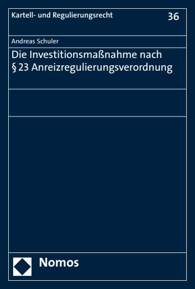 Cover of book: Die Investitionsmaßnahme nach § 23 Anreizregulierungsverordnung