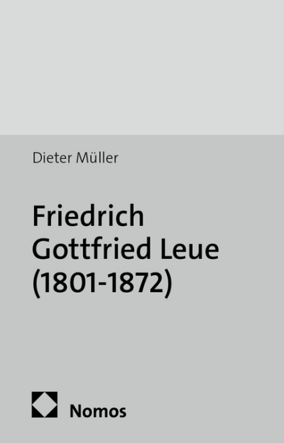 Cover des Buchs: Friedrich Gottfried Leue (1801-1872)