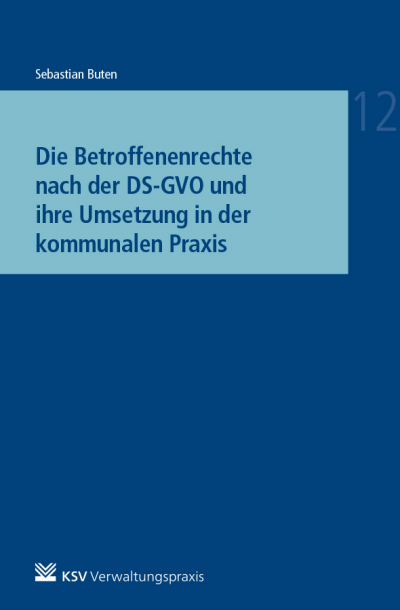 Cover des Buchs: Die Betroffenenrechte nach der DS-GVO und ihre Umsetzung in der kommunalen Praxis
