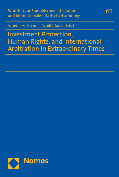 Cover of book: Investment Protection, Human Rights, and International Arbitration in Extraordinary Times