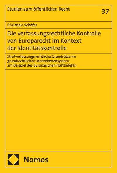 Cover des Buchs: Die verfassungsrechtliche Kontrolle von Europarecht im Kontext der Identitätskontrolle