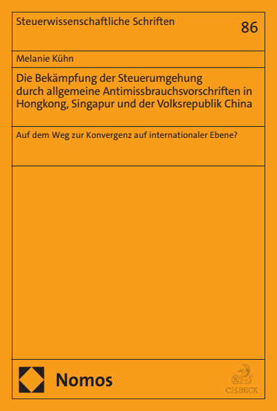 Cover des Buchs: Die Bekämpfung der Steuerumgehung durch allgemeine Antimissbrauchsvorschriften in Hongkong, Singapur und der Volksrepublik China