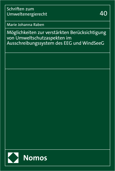 Cover of book: Möglichkeiten zur verstärkten Berücksichtigung von Umweltschutzaspekten im Ausschreibungssystem des EEG und WindSeeG