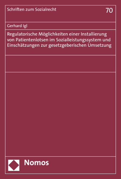 Cover des Buchs: Regulatorische Möglichkeiten einer Installierung von Patientenlotsen im Sozialleistungssystem und Einschätzungen zur gesetzgeberischen Umsetzung
