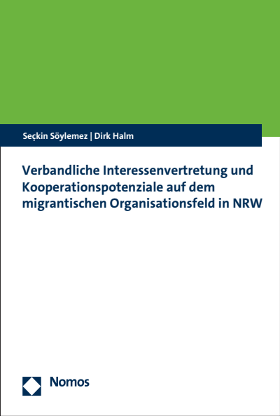 Cover des Buchs: Verbandliche Interessenvertretung und Kooperationspotenziale auf dem migrantischen Organisationsfeld in NRW