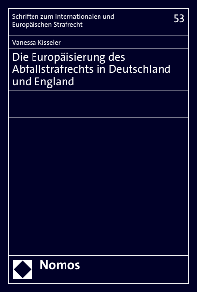 Cover des Buchs: Die Europäisierung des Abfallstrafrechts in Deutschland und England