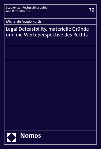Cover des Buchs: Legal Defeasibility, materielle Gründe und die Werteperspektive des Rechts