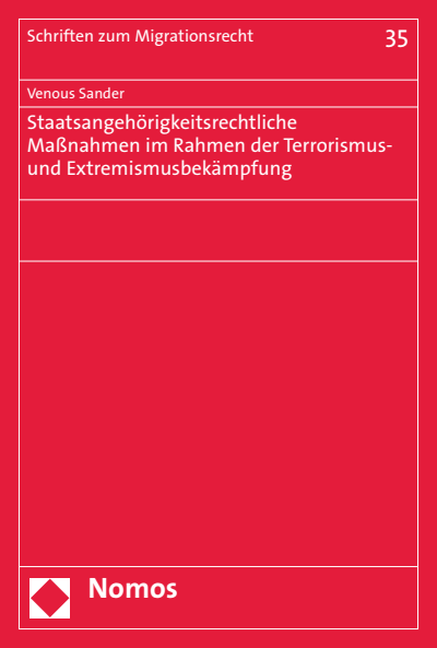 Cover of book: Staatsangehörigkeitsrechtliche Maßnahmen im Rahmen der Terrorismus- und Extremismusbekämpfung