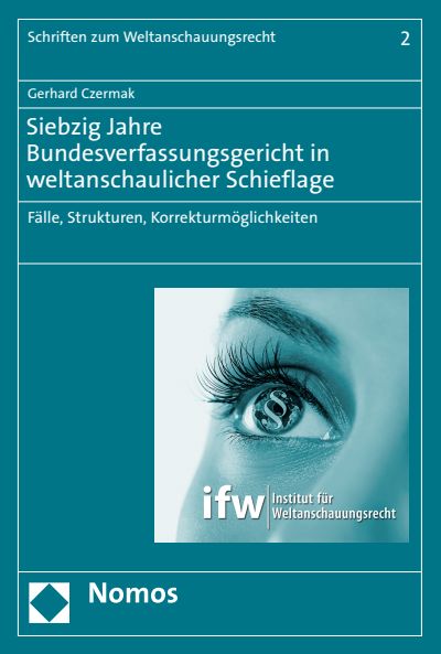Cover des Buchs: Siebzig Jahre Bundesverfassungsgericht in weltanschaulicher Schieflage