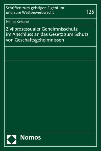 Cover des Buchs: Zivilprozessualer Geheimnisschutz im Anschluss an das Gesetz zum Schutz von Geschäftsgeheimnissen