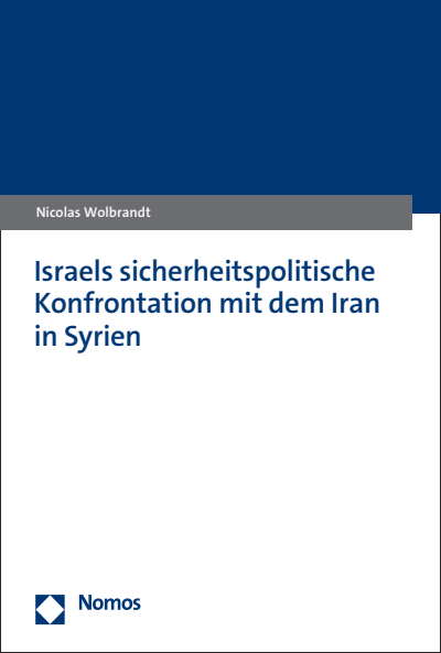 Cover des Buchs: Israels sicherheitspolitische Konfrontation mit dem Iran in Syrien
