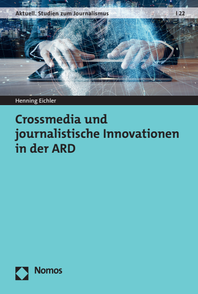Cover des Buchs: Crossmedia und journalistische Innovationen in der ARD