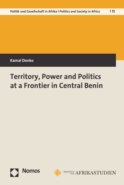 Cover des Buchs: Territory, Power and Politics at a Frontier in Central Benin