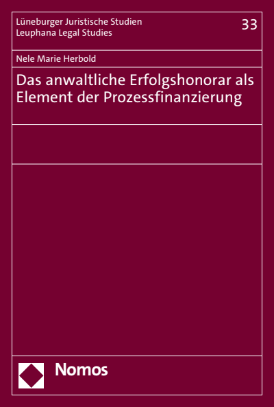 Cover des Buchs: Das anwaltliche Erfolgshonorar als Element der Prozessfinanzierung