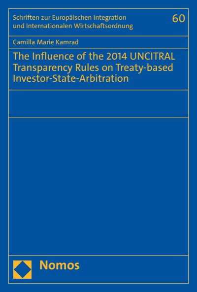 Cover of book: The Influence of the 2014 UNCITRAL Transparency Rules on Treaty-based Investor-State-Arbitration