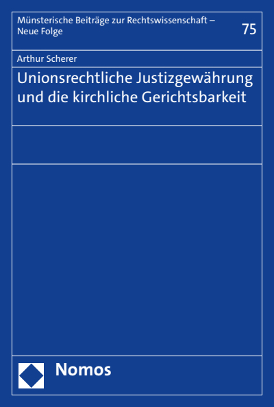 Cover des Buchs: Unionsrechtliche Justizgewährung und die kirchliche Gerichtsbarkeit