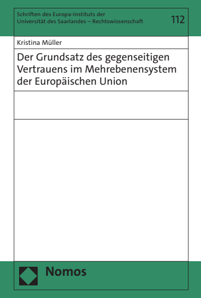 Cover of book: Der Grundsatz des gegenseitigen Vertrauens im Mehrebenensystem der Europäischen Union