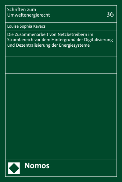 Cover of book: Die Zusammenarbeit von Netzbetreibern im Strombereich vor dem Hintergrund der Digitalisierung und Dezentralisierung der Energiesysteme