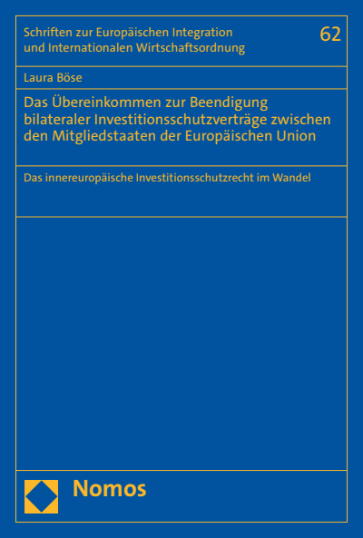 Cover of book: Das Übereinkommen zur Beendigung bilateraler Investitionsschutzverträge zwischen den Mitgliedstaaten der Europäischen Union