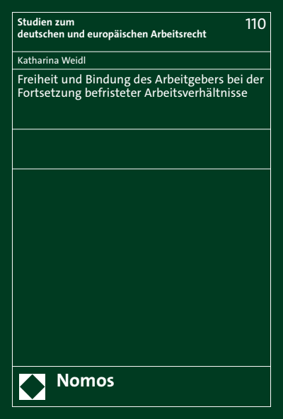 Cover des Buchs: Freiheit und Bindung des Arbeitgebers bei der Fortsetzung befristeter Arbeitsverhältnisse