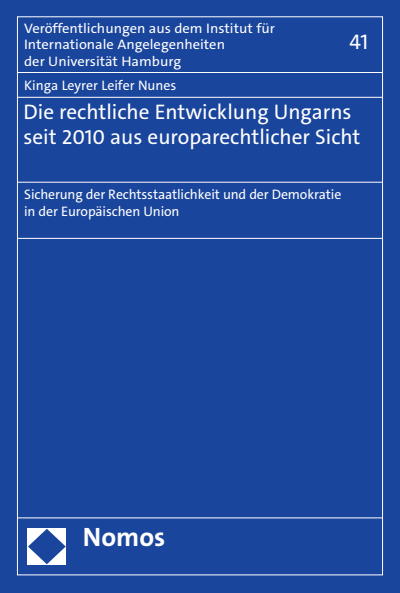 Cover of book: Die rechtliche Entwicklung Ungarns seit 2010 aus europarechtlicher Sicht