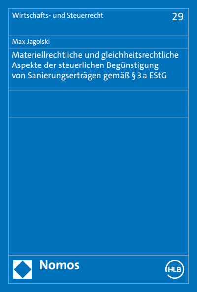 Cover des Buchs: Materiellrechtliche und gleichheitsrechtliche Aspekte der steuerlichen Begünstigung von Sanierungserträgen gemäß § 3a EStG