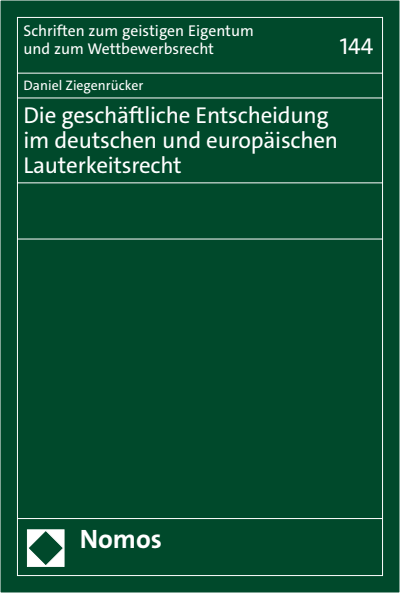 Cover des Buchs: Die geschäftliche Entscheidung im deutschen und europäischen Lauterkeitsrecht