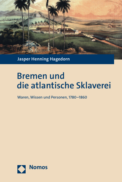 Cover des Buchs: Bremen und die atlantische Sklaverei