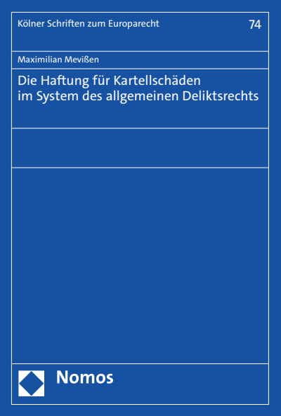 Cover of book: Die Haftung für Kartellschäden im System des allgemeinen Deliktsrechts