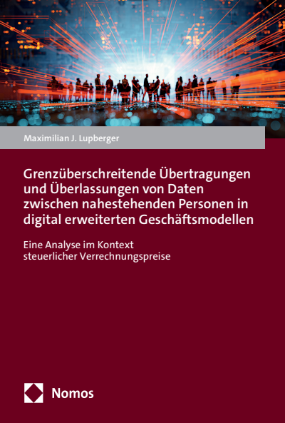 Cover des Buchs: Grenzüberschreitende Übertragungen und Überlassungen von Daten zwischen nahestehenden Personen in digital erweiterten Geschäftsmodellen