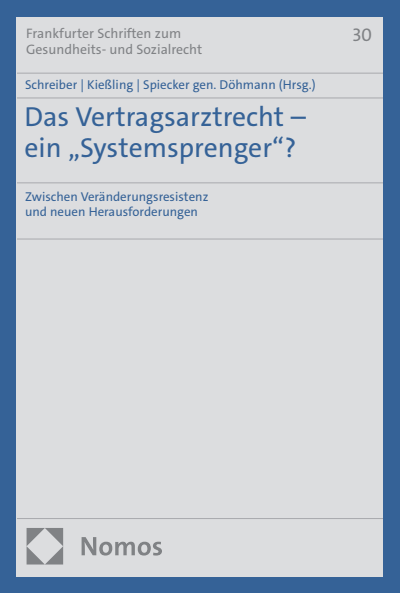Cover des Buchs: Das Vertragsarztrecht – ein „Systemsprenger“?