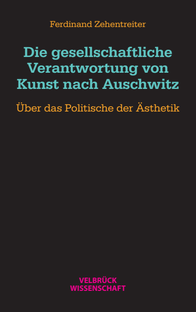 Cover des Buchs: Die gesellschaftliche Verantwortung von Kunst nach Auschwitz