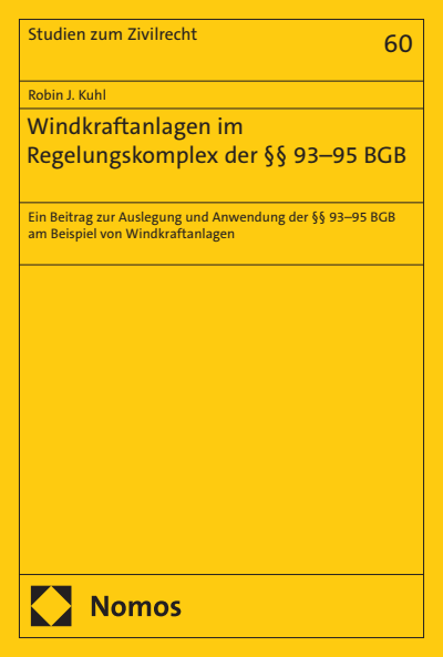 Cover of book: Windkraftanlagen im Regelungskomplex der §§ 93–95 BGB