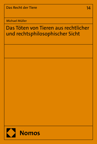 Cover des Buchs: Das Töten von Tieren aus rechtlicher und rechtsphilosophischer Sicht