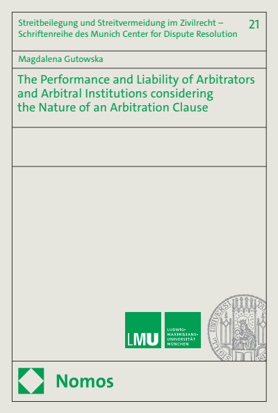 Cover of book: The Performance and Liability of Arbitrators and Arbitral Institutions considering the Nature of an Arbitration Clause