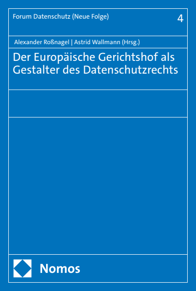 Cover des Buchs: Der Europäische Gerichtshof als Gestalter des Datenschutzrechts