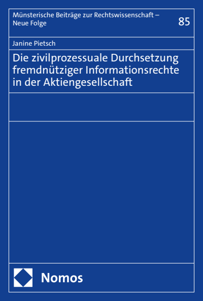 Cover des Buchs: Die zivilprozessuale Durchsetzung fremdnütziger Informationsrechte in der Aktiengesellschaft