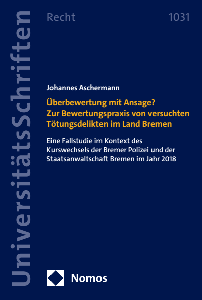 Cover des Buchs: Überbewertung mit Ansage? Zur Bewertungspraxis von versuchten Tötungsdelikten im Land Bremen