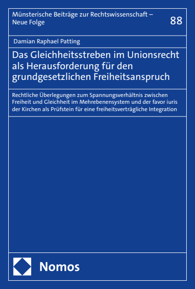Cover des Buchs: Das Gleichheitsstreben im Unionsrecht als Herausforderung für den grundgesetzlichen Freiheitsanspruch