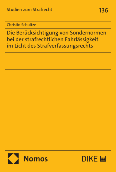 Cover des Buchs: Die Berücksichtigung von Sondernormen bei der strafrechtlichen Fahrlässigkeit im Licht des Strafverfassungsrechts