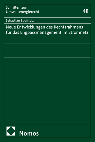Cover des Buchs: Neue Entwicklungen des Rechtsrahmens für das Engpassmanagement im Stromnetz