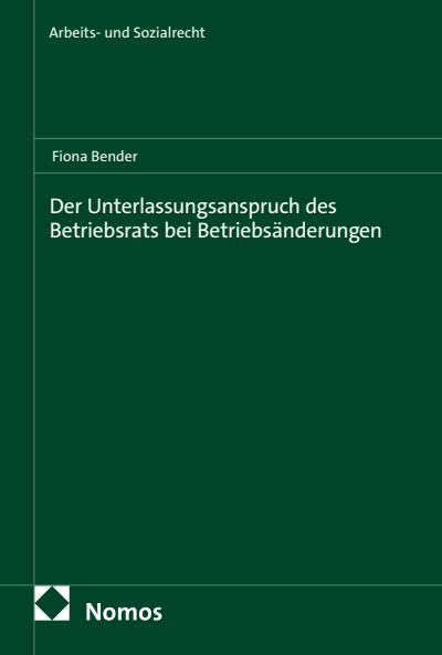 Cover des Buchs: Der Unterlassungsanspruch des Betriebsrats bei Betriebsänderungen