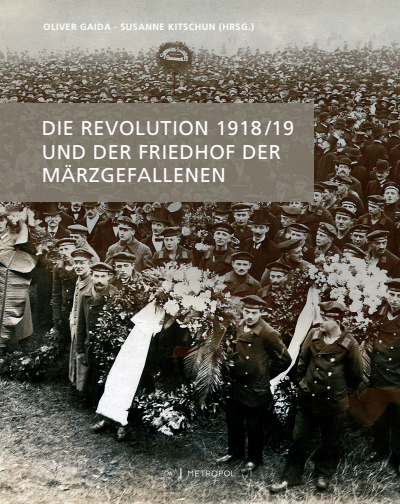 Cover des Buchs: Die Revolution 1918/19 und der Friedhof der Märzgefallenen