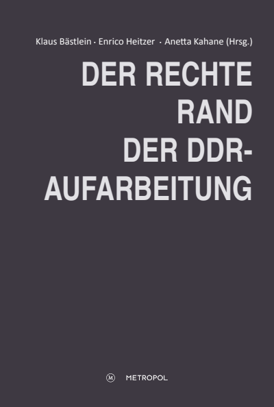 Cover des Buchs: Der rechte Rand der DDR-Aufarbeitung