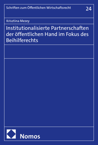 Cover des Buchs: Institutionalisierte Partnerschaften der öffentlichen Hand im Fokus des Beihilferechts